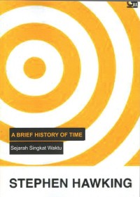 A BRIEF HISTORY OF TIME : Sejarah Singkat Waktu