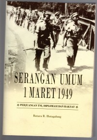 SERANGAN UMUM 1 MARET 1949 : Perjuangan TNI, Diplomasi dan Rakyat
