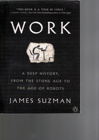 WORK  A Deep History, from the Stone Age to the Age of Robots