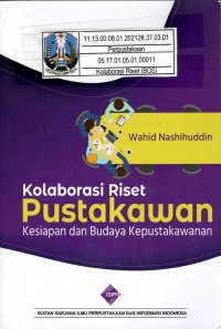 Image of Kolaborasi Riset  Pustakawan : Kesiapan dan Budaya Kepustakawanan