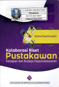 Kolaborasi Riset  Pustakawan : Kesiapan dan Budaya Kepustakawanan