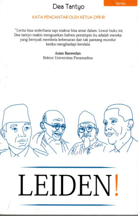 LEIDEN ! : Menghirup Inspirasi dari Soekarno , Cicero, Roosevelt, M.Natsir, Agus Salim, Hatta, Bruce Lee hingga Soe Hok Gie