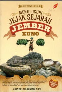 MENELUSURI  JEJAK SEJARAH JEMBER KUNO